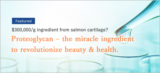 The miracle ingredient Proteoglycan revolutionize beauty&health